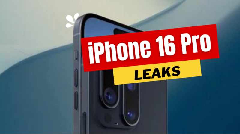 iPhone 16 Pro Leaks