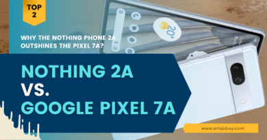 the nothing 2a phone & the Pixel 7a